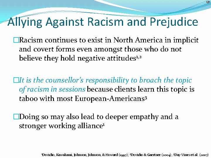 137 Allying Against Racism and Prejudice �Racism continues to exist in North America in