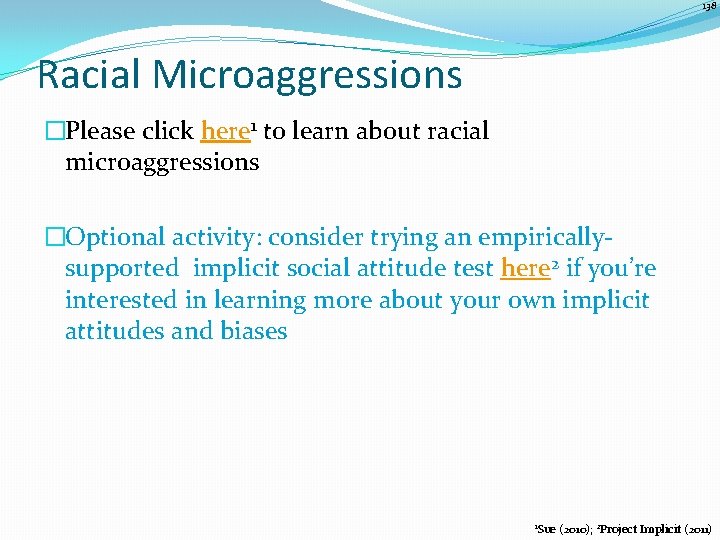 138 Racial Microaggressions �Please click here 1 to learn about racial microaggressions �Optional activity: