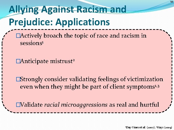 141 Allying Against Racism and Prejudice: Applications �Actively broach the topic of race and