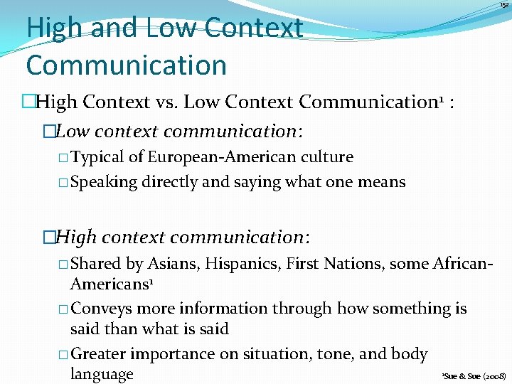 152 High and Low Context Communication �High Context vs. Low Context Communication 1 :