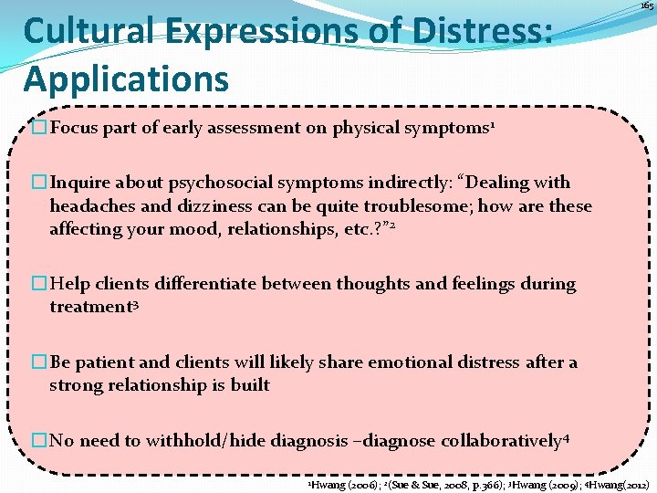 Cultural Expressions of Distress: Applications 165 � Focus part of early assessment on physical