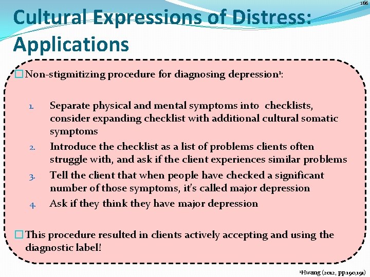 166 Cultural Expressions of Distress: Applications � Non-stigmitizing procedure for diagnosing depression 1: 1.