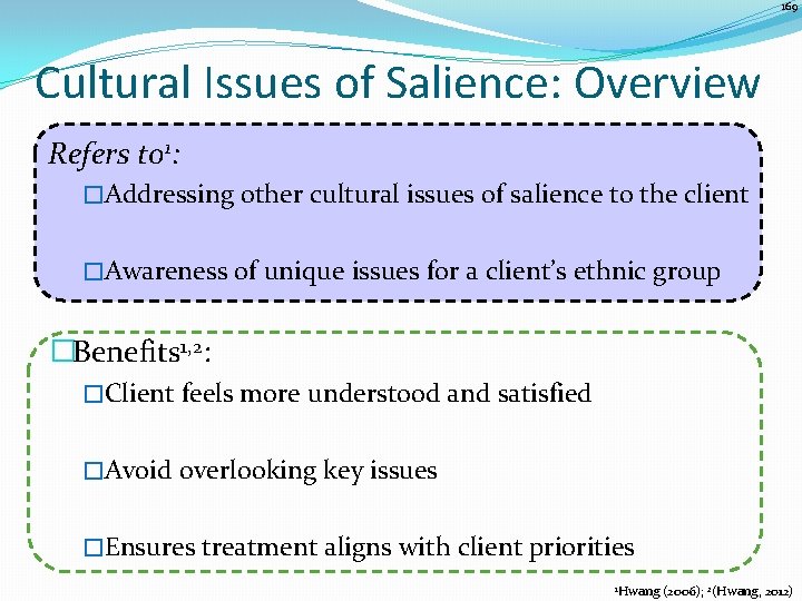 169 Cultural Issues of Salience: Overview Refers to 1: �Addressing other cultural issues of