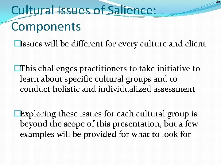 Cultural Issues of Salience: Components �Issues will be different for every culture and client