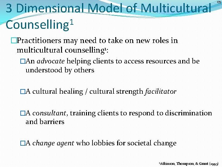 3 Dimensional Model of Multicultural Counselling 1 175 �Practitioners may need to take on