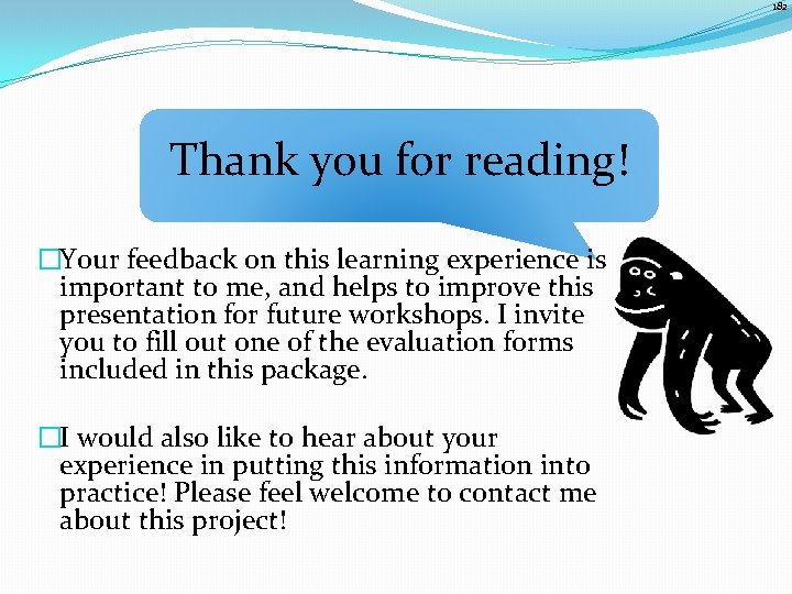 182 Thank you for reading! �Your feedback on this learning experience is important to