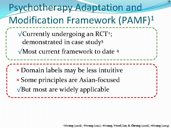 Psychotherapy Adaptation and Modification Framework (PAMF)1 28 √Currently undergoing an RCT 2; demonstrated in