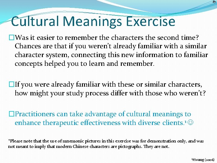 87 Cultural Meanings Exercise �Was it easier to remember the characters the second time?
