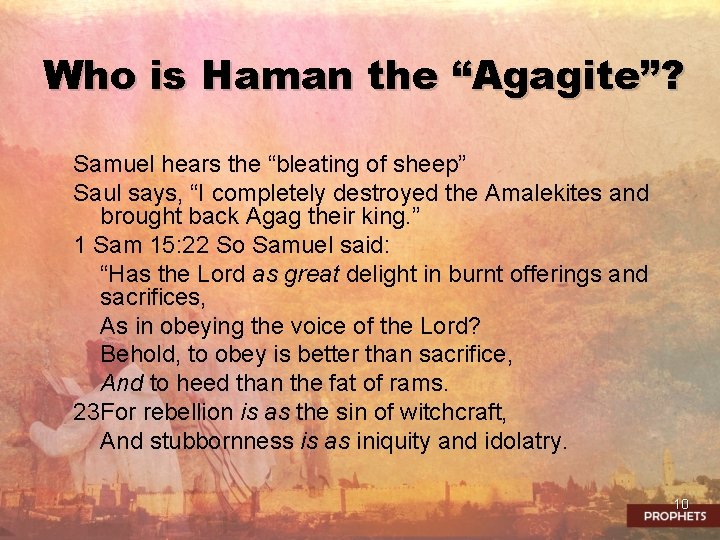 Who is Haman the “Agagite”? Samuel hears the “bleating of sheep” Saul says, “I