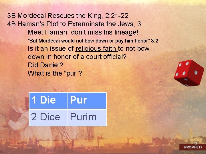 3 B Mordecai Rescues the King, 2: 21 -22 4 B Haman’s Plot to