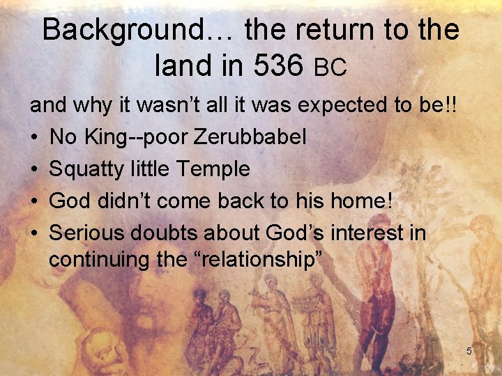 Background… the return to the land in 536 BC and why it wasn’t all