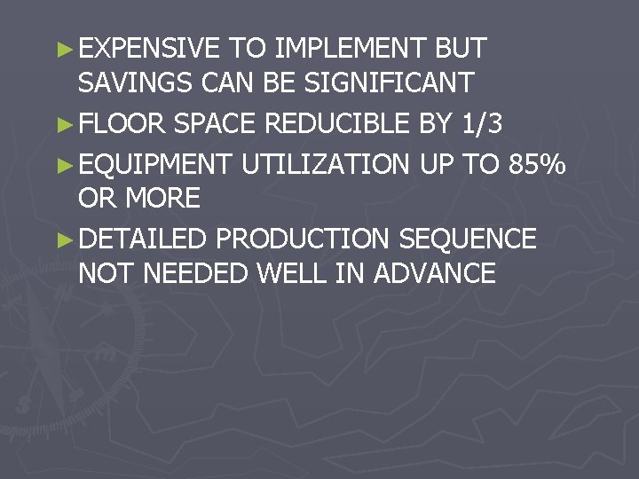 ► EXPENSIVE TO IMPLEMENT BUT SAVINGS CAN BE SIGNIFICANT ► FLOOR SPACE REDUCIBLE BY