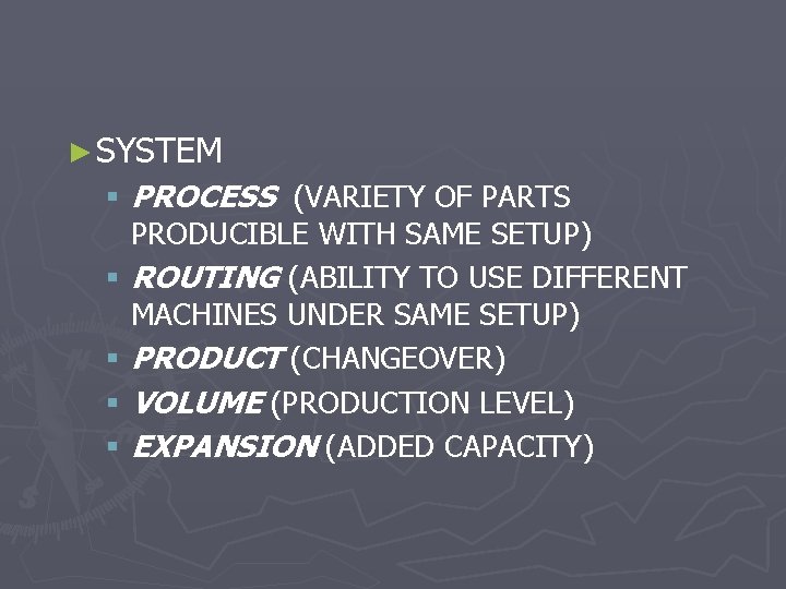 ► SYSTEM § PROCESS (VARIETY OF PARTS PRODUCIBLE WITH SAME SETUP) § ROUTING (ABILITY