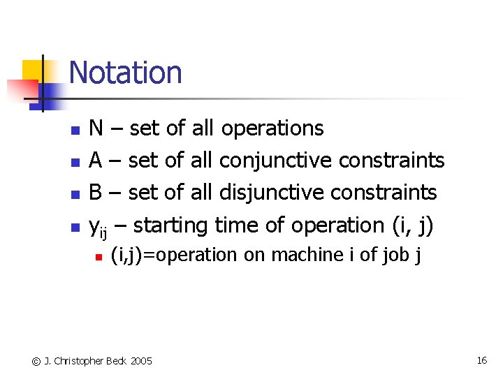 Notation n n N – set of all operations A – set of all