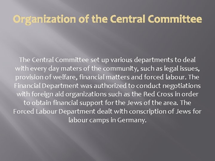 Organization of the Central Committee The Central Committee set up various departments to deal