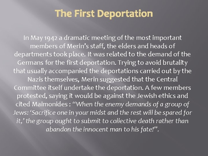 The First Deportation In May 1942 a dramatic meeting of the most important members