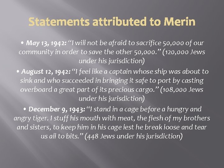 Statements attributed to Merin • May 13, 1942: “I will not be afraid to