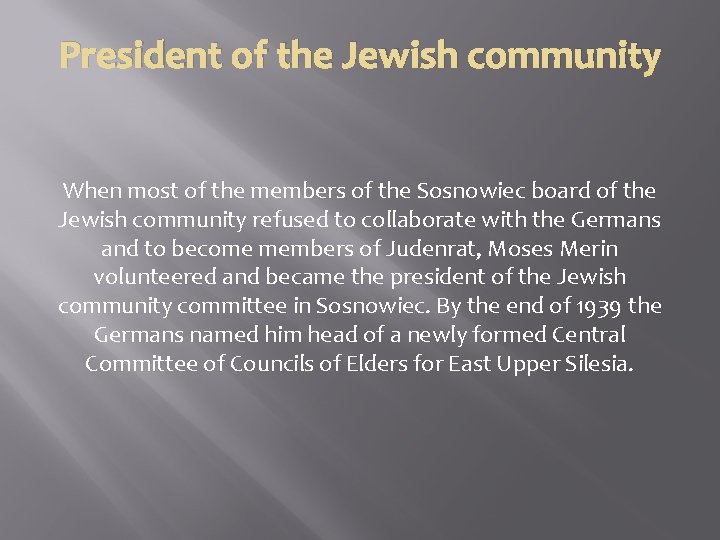 President of the Jewish community When most of the members of the Sosnowiec board