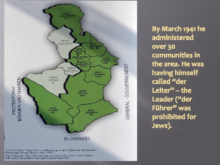 By March 1941 he administered over 30 communities in the area. He was having