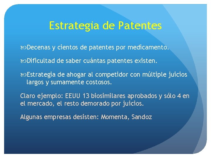 Estrategia de Patentes Decenas y cientos de patentes por medicamento. Dificultad de saber cuántas