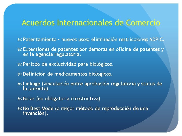 Acuerdos Internacionales de Comercio Patentamiento – nuevos usos; eliminación restricciones ADPIC. Extensiones de patentes