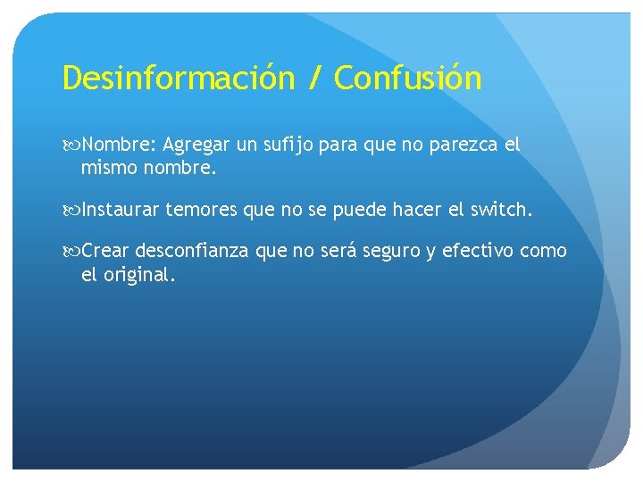 Desinformación / Confusión Nombre: Agregar un sufijo para que no parezca el mismo nombre.