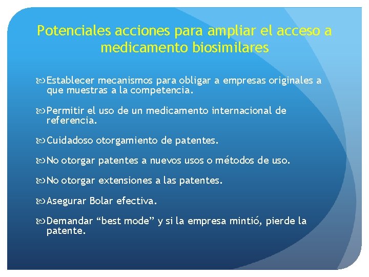 Potenciales acciones para ampliar el acceso a medicamento biosimilares Establecer mecanismos para obligar a