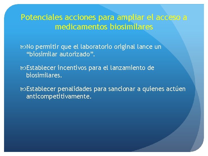 Potenciales acciones para ampliar el acceso a medicamentos biosimilares No permitir que el laboratorio