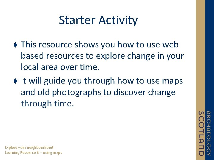 Starter Activity This resource shows you how to use web based resources to explore
