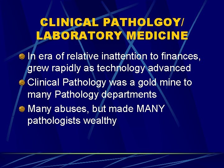 CLINICAL PATHOLGOY/ LABORATORY MEDICINE In era of relative inattention to finances, grew rapidly as