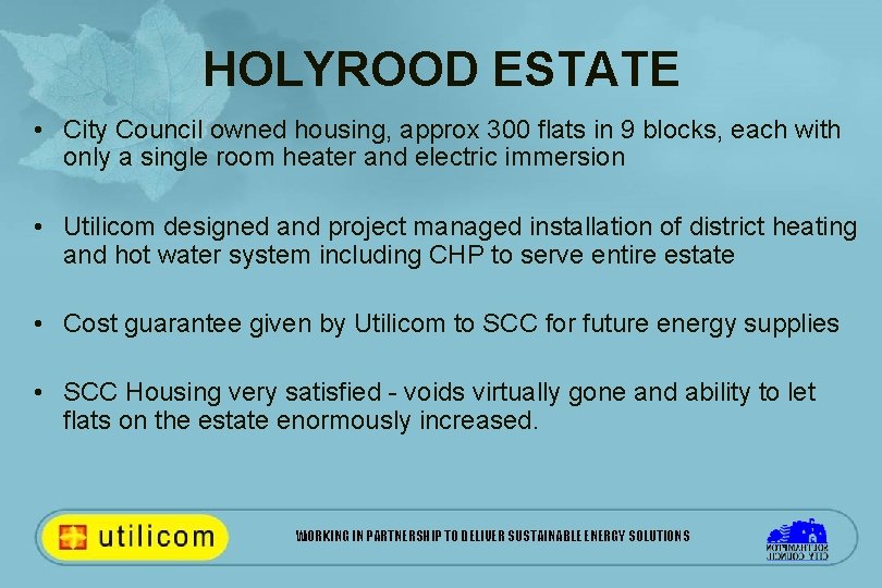 HOLYROOD ESTATE • City Council owned housing, approx 300 flats in 9 blocks, each