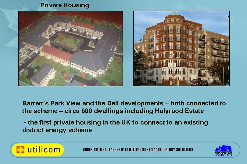 Private Housing Barratt’s Park View and the Dell developments – both connected to the