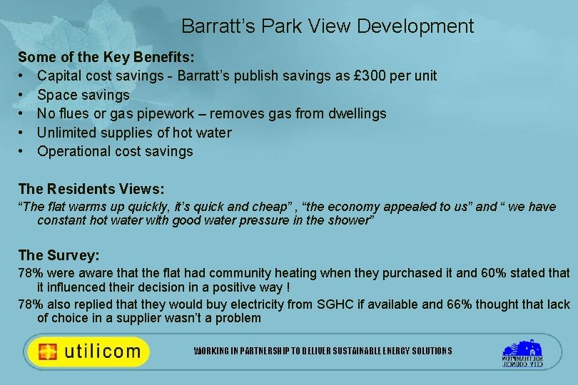 Barratt’s Park View Development Some of the Key Benefits: • Capital cost savings -