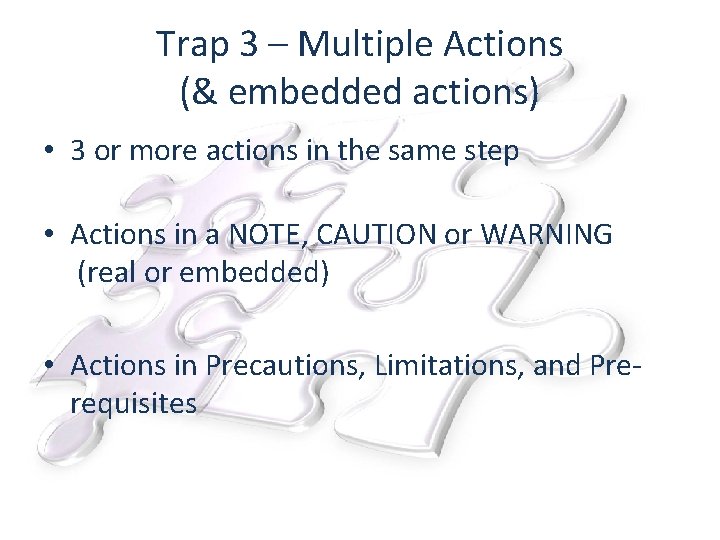 Trap 3 – Multiple Actions (& embedded actions) • 3 or more actions in