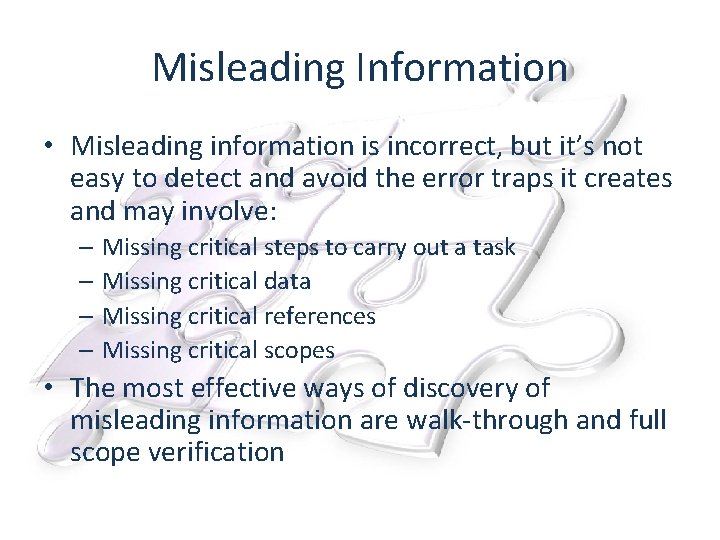 Misleading Information • Misleading information is incorrect, but it’s not easy to detect and