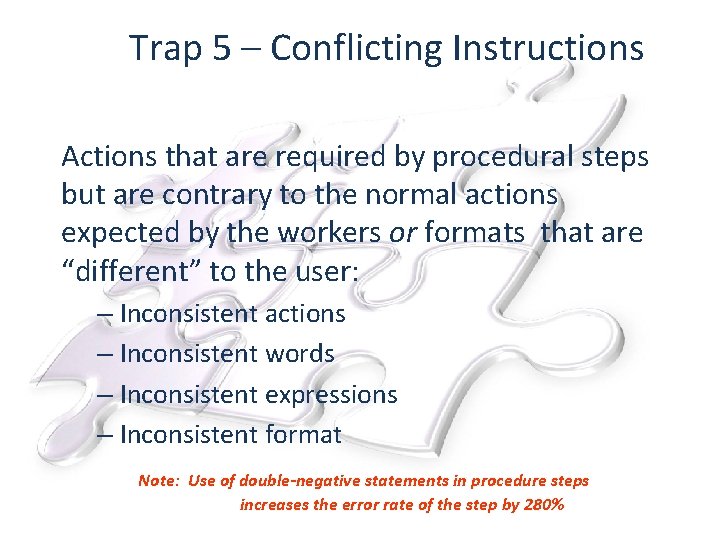 Trap 5 – Conflicting Instructions Actions that are required by procedural steps but are