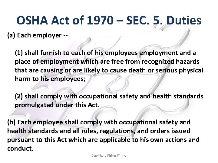 OSHA Act of 1970 – SEC. 5. Duties (a) Each employer -(1) shall furnish