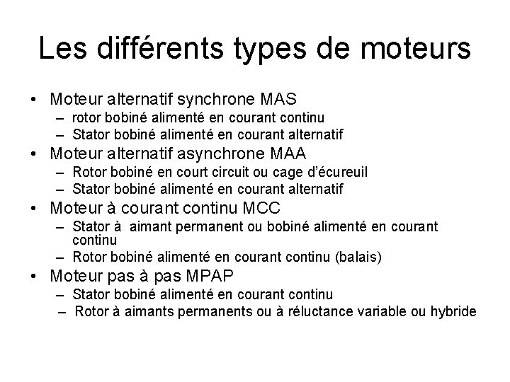 Les différents types de moteurs • Moteur alternatif synchrone MAS – rotor bobiné alimenté