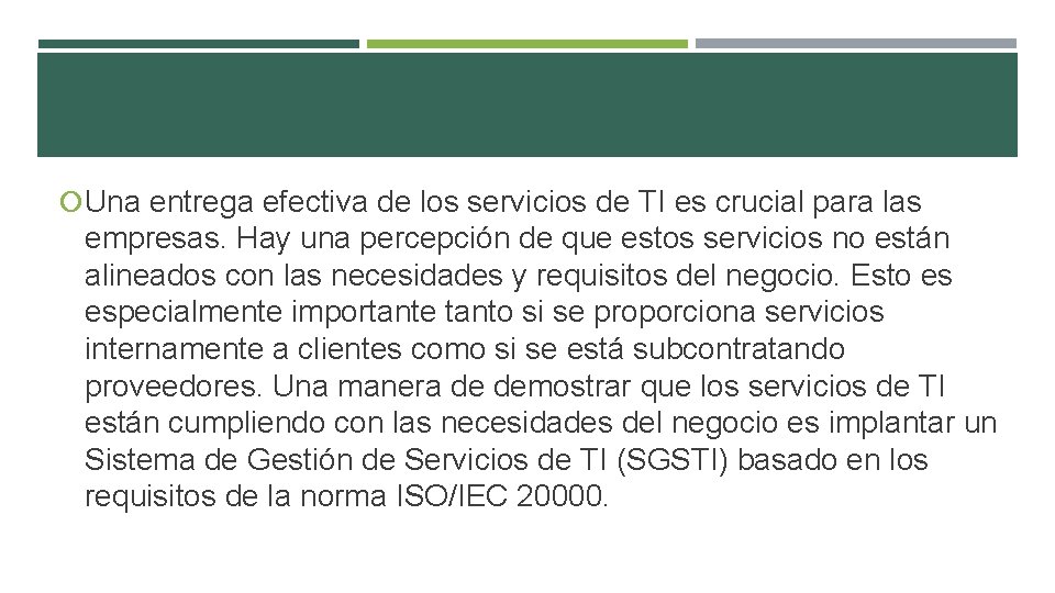  Una entrega efectiva de los servicios de TI es crucial para las empresas.