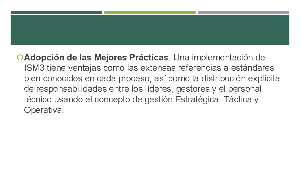  Adopción de las Mejores Prácticas: Una implementación de ISM 3 tiene ventajas como