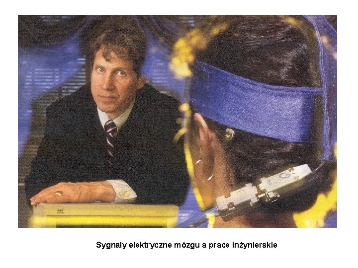 Sygnały elektryczne mózgu a prace inżynierskie 