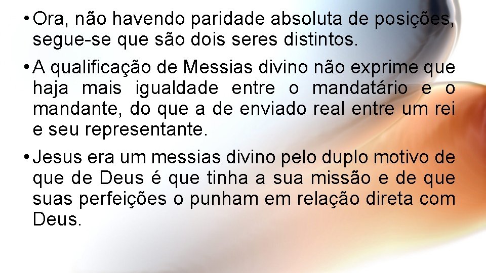  • Ora, não havendo paridade absoluta de posições, segue-se que são dois seres