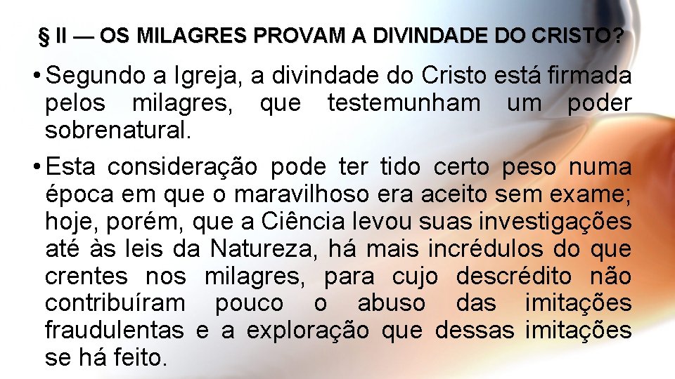 § II — OS MILAGRES PROVAM A DIVINDADE DO CRISTO? • Segundo a Igreja,