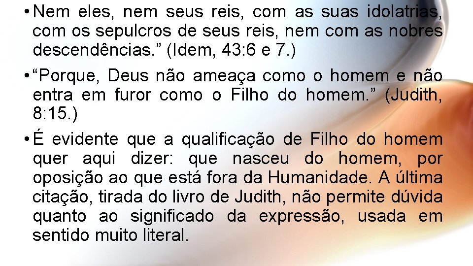  • Nem eles, nem seus reis, com as suas idolatrias, com os sepulcros