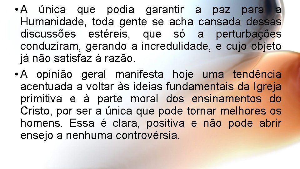  • A única que podia garantir a paz para a Humanidade, toda gente