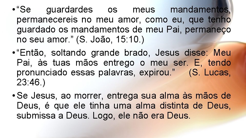  • “Se guardardes os meus mandamentos, permanecereis no meu amor, como eu, que