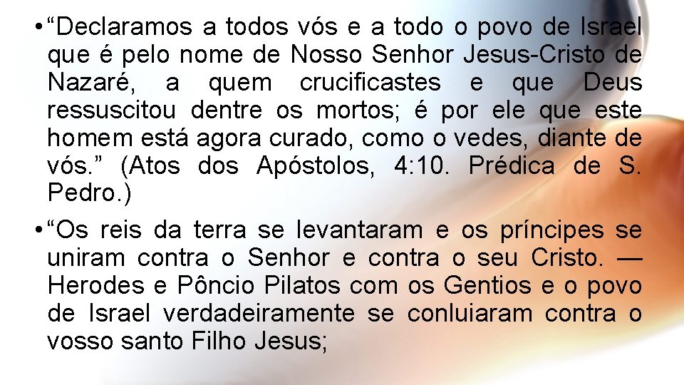  • “Declaramos a todos vós e a todo o povo de Israel que