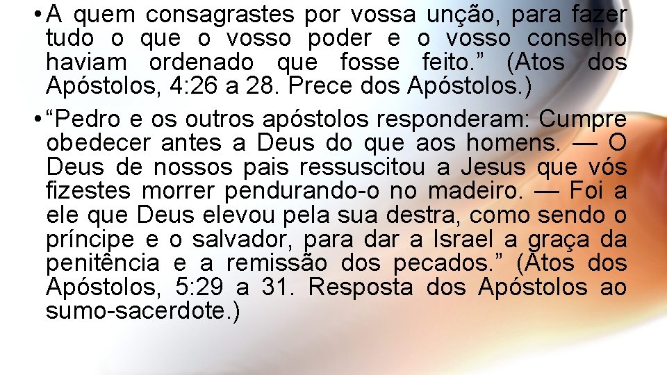  • A quem consagrastes por vossa unção, para fazer tudo o que o