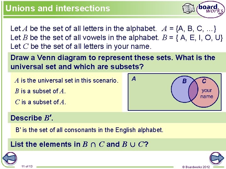 Unions and intersections Let A be the set of all letters in the alphabet. Unions and intersections Let A be the set of all letters in the alphabet.