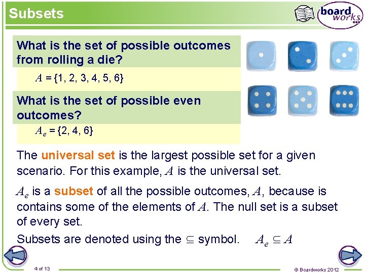 Subsets What is the set of possible outcomes from rolling a die? A = Subsets What is the set of possible outcomes from rolling a die? A =